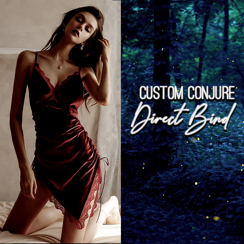 Succubus, Custom Conjure, Direct Bind