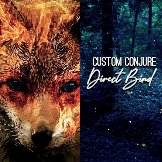 Fire Fox, Custom Conjure, Direct Bind