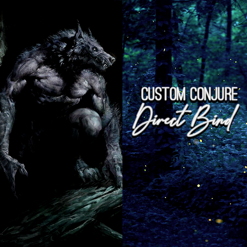 Pureblood Werewolf, Custom Conjure, Direct Bind